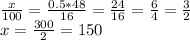 \frac{x}{100}  = \frac{0.5 *48}{16}  = \frac{24}{16} = \frac{6}{4}  = \frac{3}{2}  \\x = \frac{300}{2}  = 150\\