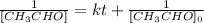 \frac{1}{[CH_3CHO]} =kt+\frac{1}{[CH_3CHO]_0}