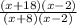 \frac{(x+18)(x-2)}{(x+8)(x-2)}