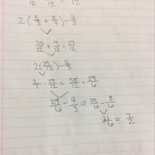 What is the answer 2{5/3 +3/4}- 4/3