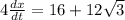 4\frac{dx}{dt} = 16 + 12\sqrt{3}