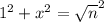 1^{2} +x^{2} =\sqrt{n} ^{2}