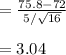 =\frac{75.8-72}{5/\sqrt{16}}\\\\=3.04