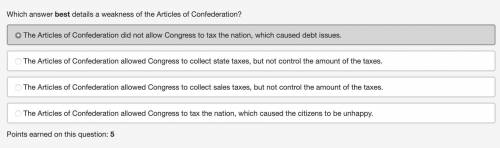 Which answer best details a weakness of the Articles of Confederation? a The Articles of Confederati