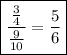 \boxed{\displaystyle \frac{\frac{3}{4}}{\frac{9}{10}}=\frac{5}{6}}