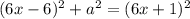 (6x-6)^2 + a^2 = (6x+1)^2
