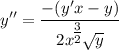 \displaystyle y'' = \frac{-(y'x - y)}{2x^\big{\frac{3}{2}}\sqrt{y}}