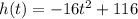  h(t)=-16t^2+116 