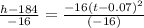 \frac{h-184}{-16}=\frac{-16(t-0.07)^2}{(-16)}