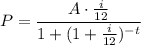P=\dfrac{A\cdot\frac{i}{12} }{1+(1+\frac{i}{12} )^{-t}}