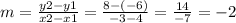 m =  \frac{y2 - y1}{x2 - x1 }  =  \frac{8 - ( - 6)}{ - 3 - 4}  =  \frac{14}{ - 7}  =  - 2
