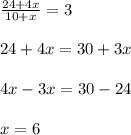  \frac{24 + 4x}{10 + x}  = 3 \\  \\ 24 + 4x = 30 + 3x \\  \\ 4x - 3x = 30 - 24 \\  \\ x = 6