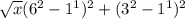 \sqrt{x} (6^2-1^1)^2+(3^2-1^1)^2