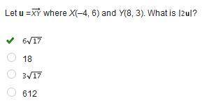 Let u =Vector X Y where X(–4, 6) and Y(8, 3). What is Magnitude of 2 u?

6 StartRoot 17 EndRoot
18
3