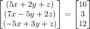 \begin{bmatrix}(5x+2y+z)\\ (7x-5y+2z)\\(-5x+3y+z) \end{bmatrix}=\begin{bmatrix}16\\ 3\\ 12\end{bmatrix}