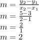 m=\frac{y_{2}-y_{1}}{x_{2}-x_{1}}\\m=\frac{5-3}{2-1}\\m=\frac{2}{1}\\m=2