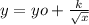 y =  yo + \frac{k}{\sqrt{x}}