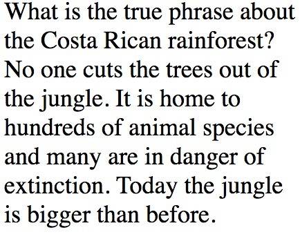 ¿qué frase es cierta sobre la selva de costa rica?  nadie corta los árboles de la selva. es hogar pa
