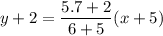 y+2=\dfrac{5.7+2}{6+5}(x+5)