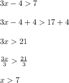 3x-47\\\\ 3x-4+417+4\\\\3x21\\ \\\frac{3x}{3} \frac{21}{3} \\\\ x7\\