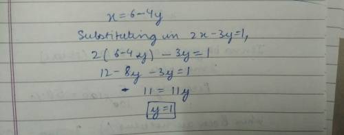 Solve the linear equation by using substitution x=6-4y 2x-3y=1