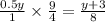 \frac{0.5y}{1}\times \frac{9}{4}=\frac{y+3}{8}