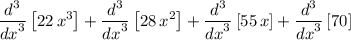 \begin{aligned} \frac{d^3}{{d x}^3}\left[22\, x^3\right] + \frac{d^3}{{d x}^3} \left[28\, x^2\right] + \frac{d^3}{{d x}^3} \left[55\, x\right] + \frac{d^3}{{d x}^3} \left[70\right]\end{aligned}