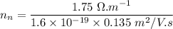 n_n = \dfrac{1.75 \ \Omega .m^{-1}  }{1.6 \times 10^{-19} \times 0.135 \ m^2/V.s}