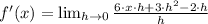 f'(x) =  \lim_{h \to 0} \frac{6\cdot x\cdot h +3\cdot h^{2}-2\cdot h}{h}