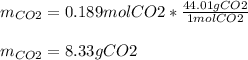 m_{CO2}=0.189molCO2*\frac{44.01gCO2}{1molCO2}\\\\m_{CO2}=8.33gCO2