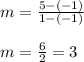 m = \frac{5 - (-1)}{1 - (-1)}\\\\m = \frac{6}{2} = 3