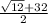 \frac{\sqrt{12} + 32}{2}