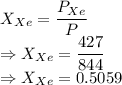 X_{Xe}=\dfrac{P_{Xe}}{P}\\\Rightarrow X_{Xe}=\dfrac{427}{844}\\\Rightarrow X_{Xe}=0.5059