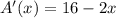 A'(x)=16-2x