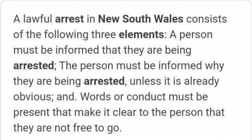 Please list and explain the 5 elements to an arrest.