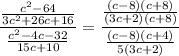 \displaystyle \frac{\frac{c^2-64}{3c^2+26c+16}} {\frac{c^2-4c-32}{15c+10}}=\frac{\frac{(c-8)(c+8)}{(3c+2)(c+8)}} {\frac{(c-8)(c+4)}{5(3c+2)}}