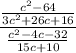 \displaystyle \frac{\frac{c^2-64}{3c^2+26c+16}} {\frac{c^2-4c-32}{15c+10}}