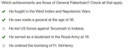Which achievements are those of General Pakenham? Check all that apply.

1.He fought in the West Ind