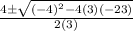 \frac{4\pm \sqrt{(-4)^{2}-4(3)(-23)}}{2(3)}