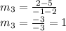 m_3 = \frac{2-5}{-1-2}\\m_3 = \frac{-3}{-3} = 1