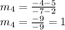 m_4 = \frac{-4-5}{-7-2}\\m_4 = \frac{-9}{-9} = 1