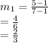 m_1 = \frac{5-1}{7-1}\\= \frac{4}{6}\\=\frac{2}{3}