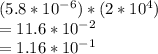 (5.8*10^{-6}) *(2*10^{4})\\=11.6*10^{-2}\\=1.16*10^{-1}