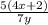 \frac{5(4x+2)}{7y}