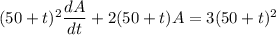 (50 +t)^2 \dfrac{dA}{dt} + 2 (50 + t)A = 3 (50 +t)^2