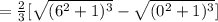 = \frac{2}{3}[\sqrt{(6^{2}+1)^{3}}-\sqrt{(0^{2}+1)^{3}}  ]