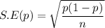 S.E(p) = \sqrt{\dfrac{p(1-p)}{n}}