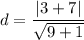 \displaystyle d= \frac{|3+7|}{\sqrt{9+1}}