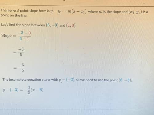 Complete the point-slope equation of the line through (1,0) and (6,-3)
