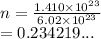 n =  \frac{1.410 \times  {10}^{23} }{6.02 \times  {10}^{23} }  \\  = 0.234219...
